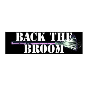 Witchcore Bumper Sticker: &quot;Back the Broom&quot; Feminist Car Decal