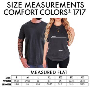 Unisex size guide for Comfort Colors T-shirt with models displaying fit, including width of shirt measured flat and length measurements, from size S (18.25" across chest measured flat), M (20.25"), L (22"), XL (24"), 2XL (26"), 3XL (27.75") to size 4X (29.75".)