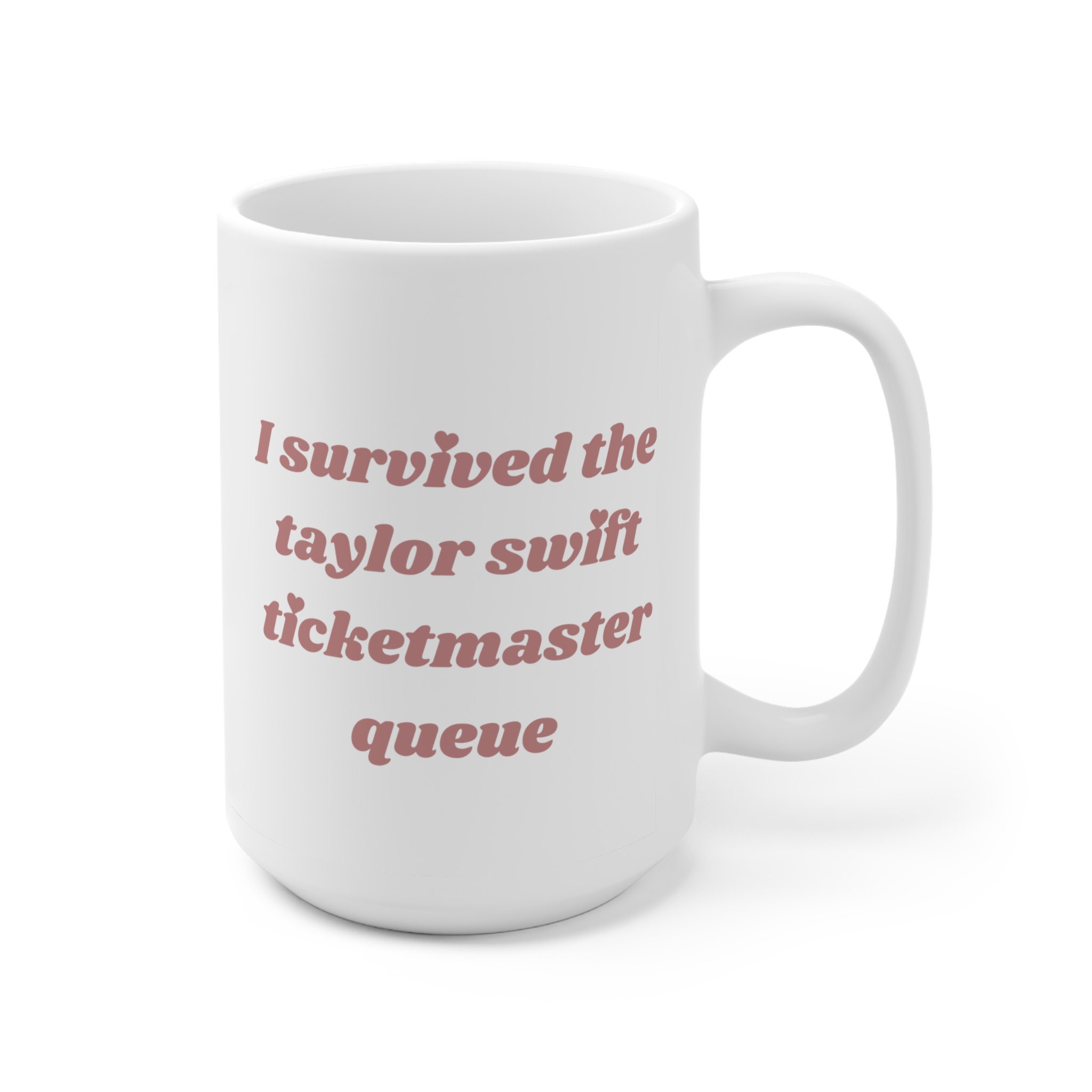 Eras taylor version Cute Coffee Mug - I Survived the T Swift Queue - Funny taylor version Gifts