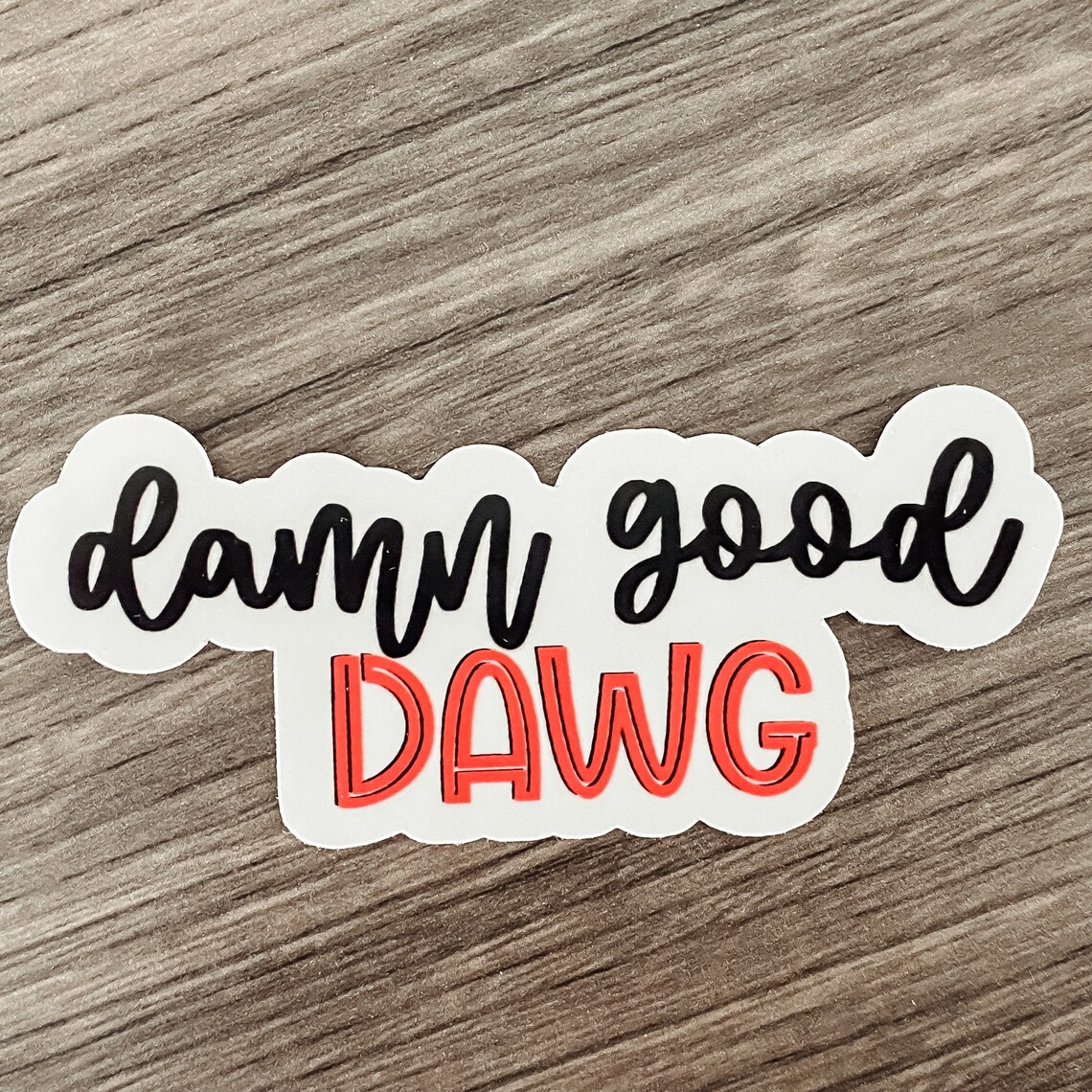 Damn Good Dawg Sticker Go Dawgs Sticker Dgd Sticker Etsy