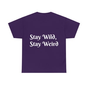 Stay Wild, Stay Weird Tee