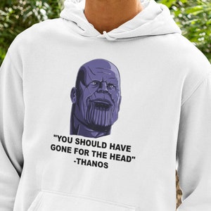 Thanos You Should Have Gone For The Head Etsy