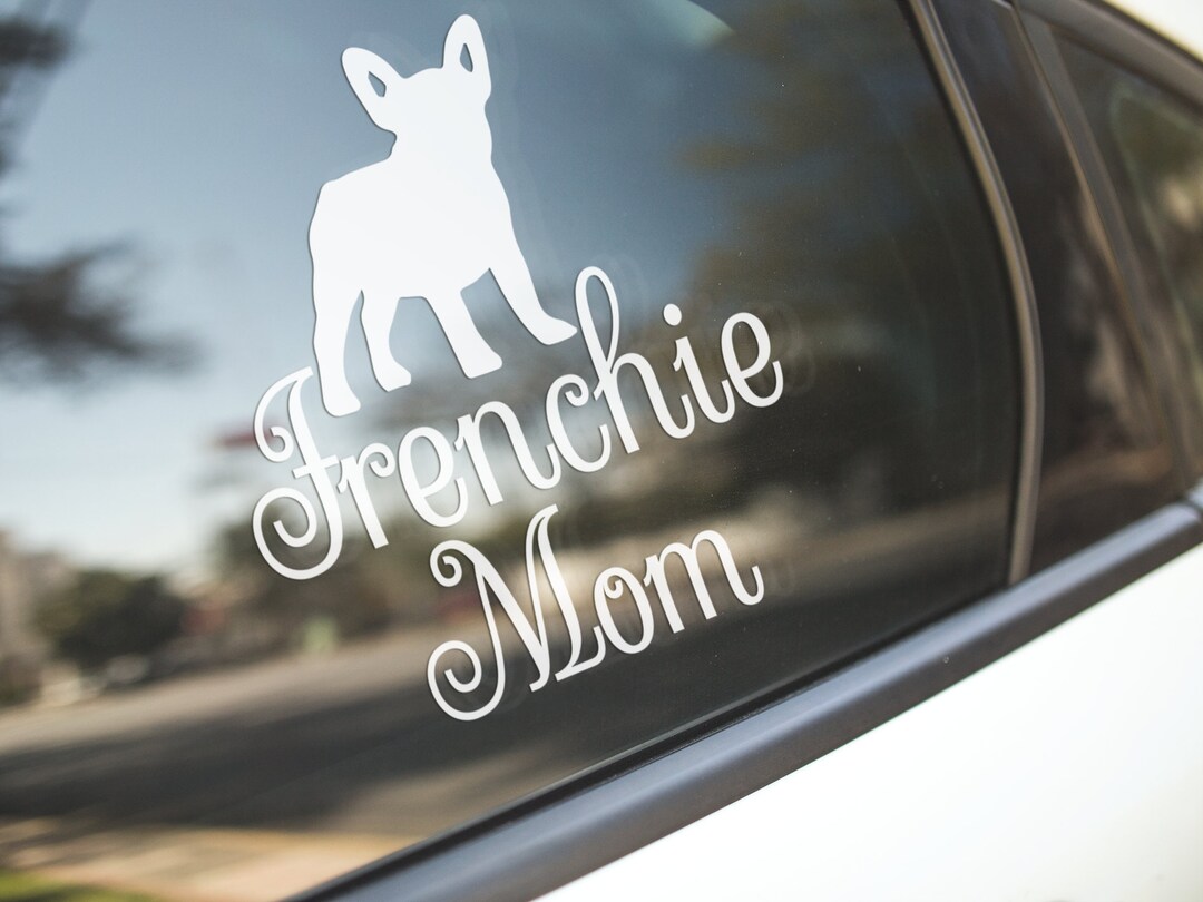 Frenchie Mom Decal, French Bulldog Car Decal, Truck Decal, Laptop Decal ...