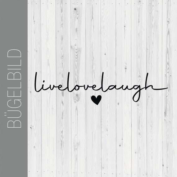 Bügelbild / Bügelfolie / LiveLoveLaugh / T-Shirt Applikation / Flexfolie / DoItYourself / Textildruck
