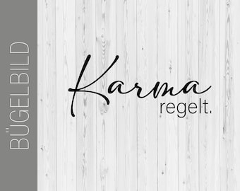 Bügelbild / Bügelfolie / Karma regelt / Karma  / T-Shirt Applikation / Flexfolie / DoItYourself / Textildruck