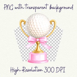 May include: A golf trophy illustration featuring a golf ball top, gold handles, and a pink base. A pink ribbon is tied around the trophy's stem. The text "PNG with transparent background" and "High Resolution 300 DPI" are included.