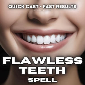 May include: A close-up image of a person smiling with perfectly white teeth. The text "QUICK CAST - FAST RESULTS" is at the top of the image. The text "FLAWLESS TEETH SPELL" is at the bottom of the image.