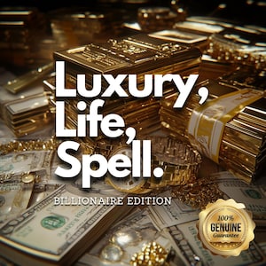 Może przedstawiać: Obraz z tekstem "Luxury, Life, Spell." i "Billionaire Edition" na tle złotych sztabek, złotego zegarka, biżuterii i stosów banknotów dolarowych. Złota pieczęć głosi "100% Genuine Guarantee."