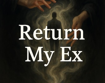 Return Ex Spell - Rekindle Love & Reconnect, Love Spell, Bring Back Ex, Relationship Repair Spell, White Magick,