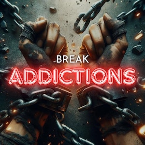 Puede incluir: Dos manos están atadas juntas por pesadas cadenas, con las palabras "BREAK ADDICTIONS" en letras de neón rojas.