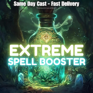 EXTREME Spell Booster - Fast spell booster, premium spell booster, Strengthen the effects of all spells, White Magic, Magick Spells