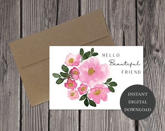 Watercolor Floral {Hello Beautiful Friend} Printable Greeting Card Digital Download Birthday Note Thank You Friendship Thinking of You