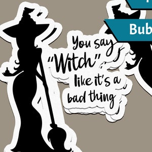 Pegatinas de Halloween - Dices Bruja Como Si Fuera Algo Malo - Pegatina de Bruja, Pegatina de Computadora Portátil, Pegatina Pagana, Pegatina de Wiccan, Pegatina de Brujería