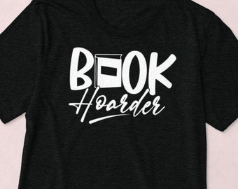 Book Lover Shirt - Book Hoarder - Book Shirt, Book Lover, Book Lover Gifts, Book Hoarder Shirt, Book TShirt, Book Lover TShirt, Books