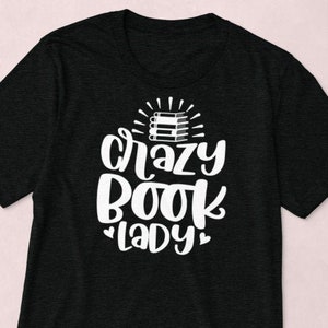Book Lover Shirt - Crazy Book Lady - Book Shirt, Gifts for Book Lovers, Book Nerd Shirt, Book Gifts, Reading Gifts, Reader Gits, Book Tshirt