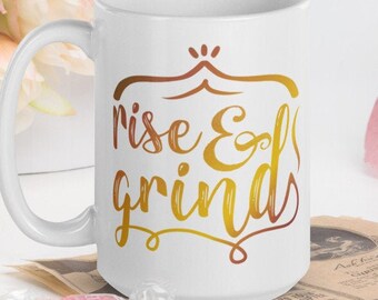 Coffee Lover Mug, 15oz - Rise and Grind - Gifts for Coffee Lovers, Coffee Lover, Coffee Lover Mug, Coffee Gifts, Gifts for Coffee Drinkers