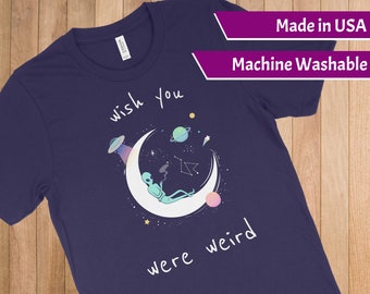 Alien Unisex Scoop Neck Shirt - Wish You Were Weird - Short-Sleeve Women T-Shirt - UFO Shirt, Weird Shirt, Teen Shirt, Alien Shirt