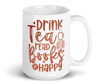 Tea Book Lover Mug, 15oz - Drink Tea, Read Books - Book Lover, Tea Lover, Book Lover Gift, Tea Lover Gift, Book Gift, Tea Gift, Coffee Mug