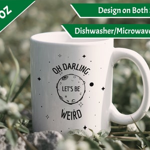Alien Mug, 15oz - Oh Darling Let&#39;s Be Weird - UFO Mug, Space Mug, Couple Mug, Weird Mug, Teen Mug, Alien Mug