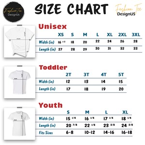 May include: A size chart for t-shirts, with measurements in inches. The chart includes sizes for Unisex, Toddler, and Youth, with width and length dimensions provided for each size. The text "SIZE CHART" is prominently displayed.