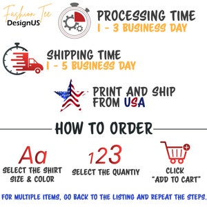 May include: Graphic with text detailing the ordering process for a t-shirt. Includes "Processing Time 1-3 Business Day", "Shipping Time 1-5 Business Day", and "Print and Ship From USA". Instructions: Select size & color, select quantity, and click "Add to Cart".
