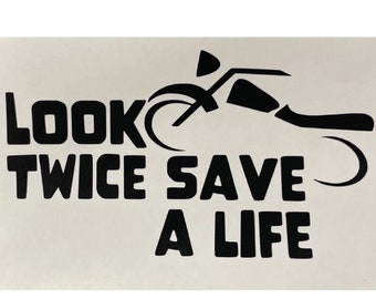 Look twice, Save a Life - Biker Vinyl Decal - Cars, windows, walls, etc. motorcycle safety, be careful Riders!