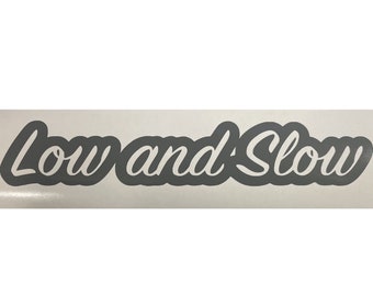 Low and Slow Logo Vinyl Decal Small, Medium or Large  *Choose your color*