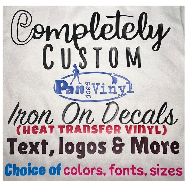 Custom Iron On Vinyl Decal - Customizable HTV Text, Logos, and Images for shirts, jackets, hoodies, and more!