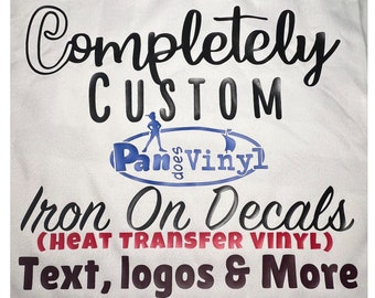 Custom Iron On Vinyl Decal - Customizable HTV Text, Logos, and Images for shirts, jackets, hoodies, and more!