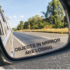 Objects in Mirror are losing - Import - Domestic - Jdm - Funny car decal - mirror sticker