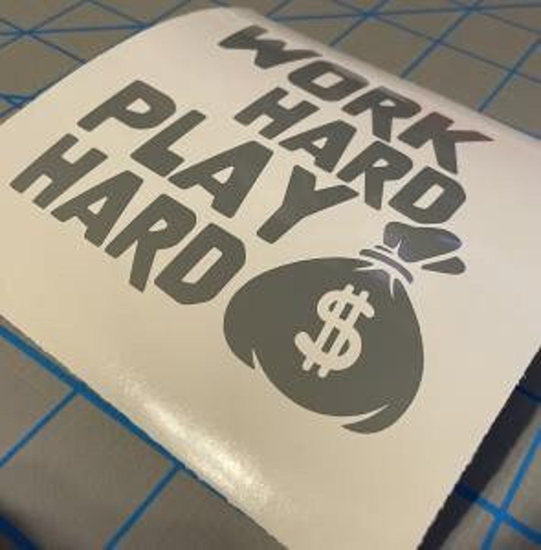 Work Hard, Play Hard Motivational Vinyl Decal Bumper Stickers, Cars ...