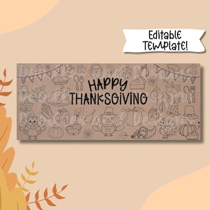 May include: A rectangular Thanksgiving-themed design with the words "Happy Thanksgiving" in the center. The design features various hand-drawn illustrations of turkeys, pumpkins, leaves, and food items. The text "Editable Template!" is at the top.