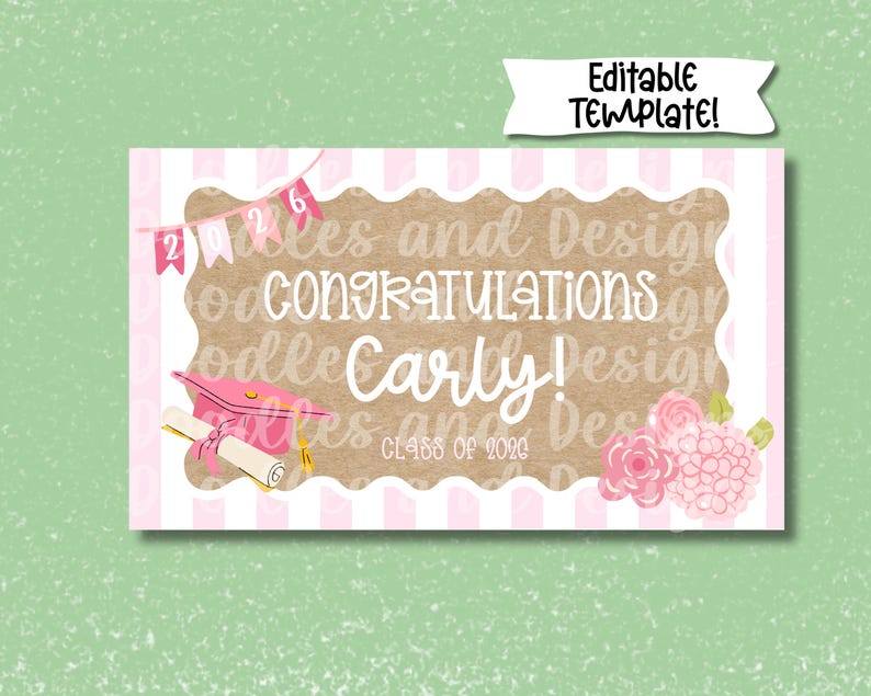 May include: A pink and white striped graduation announcement with the text "Congratulations Carly!" and "Class of 2020." The design includes a graduation cap, diploma, and floral accents. The words "Editable Template!" are at the top.