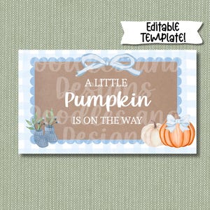 May include: A rectangular card with a blue gingham border and the text "A Little Pumpkin Is On The Way." The card features watercolor illustrations of pumpkins, baby booties, and a bow. The words "Editable Template!" are at the top.