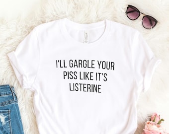 Haré gárgaras con tu orina como si fuera Listerine - camiseta divertida, camiseta sarcástica