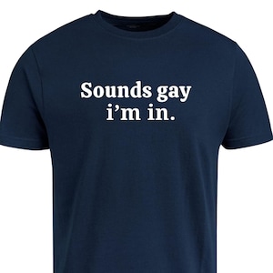 Grappig 'Sounds Gay I'm In'-T-shirt - katoenen LGBT Pride-T-shirt