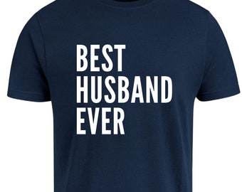 Best Husband Ever T-Shirt – Funny Men's Tee, Anniversary Gift