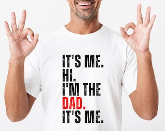 Its Me Hi I'm The Dad It's Me Shirt, Retro Dad Shirt, Father's Day Shirt, Vintage I'm The Dad Shirt New Dad Shirt Gift Birthday Gift For Dad