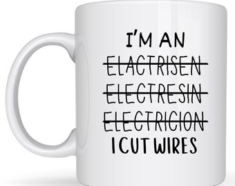 Funny Electrician Coffee Mug – 11oz Ceramic Cup with Sarcastic Quote 'I'm an Electrician I Cut Wires' – Gift for Electricians or Technicians
