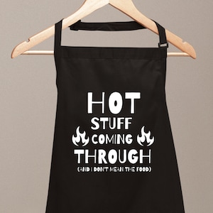 Hot Stuff Coming Through Funny BBQ Apron Novelty Chef Apron Kitchen Apron, Apron For Mens BBQ, Housewarming Gift, Gift for Him Her Cooking