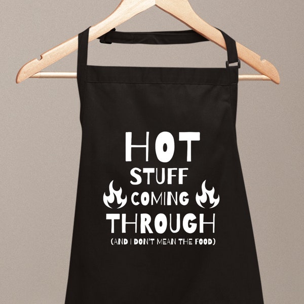 Hot Stuff Coming Through Funny BBQ Apron Novelty Chef Apron Kitchen Apron, Apron For Mens BBQ, Housewarming Gift, Gift for Him Her Cooking