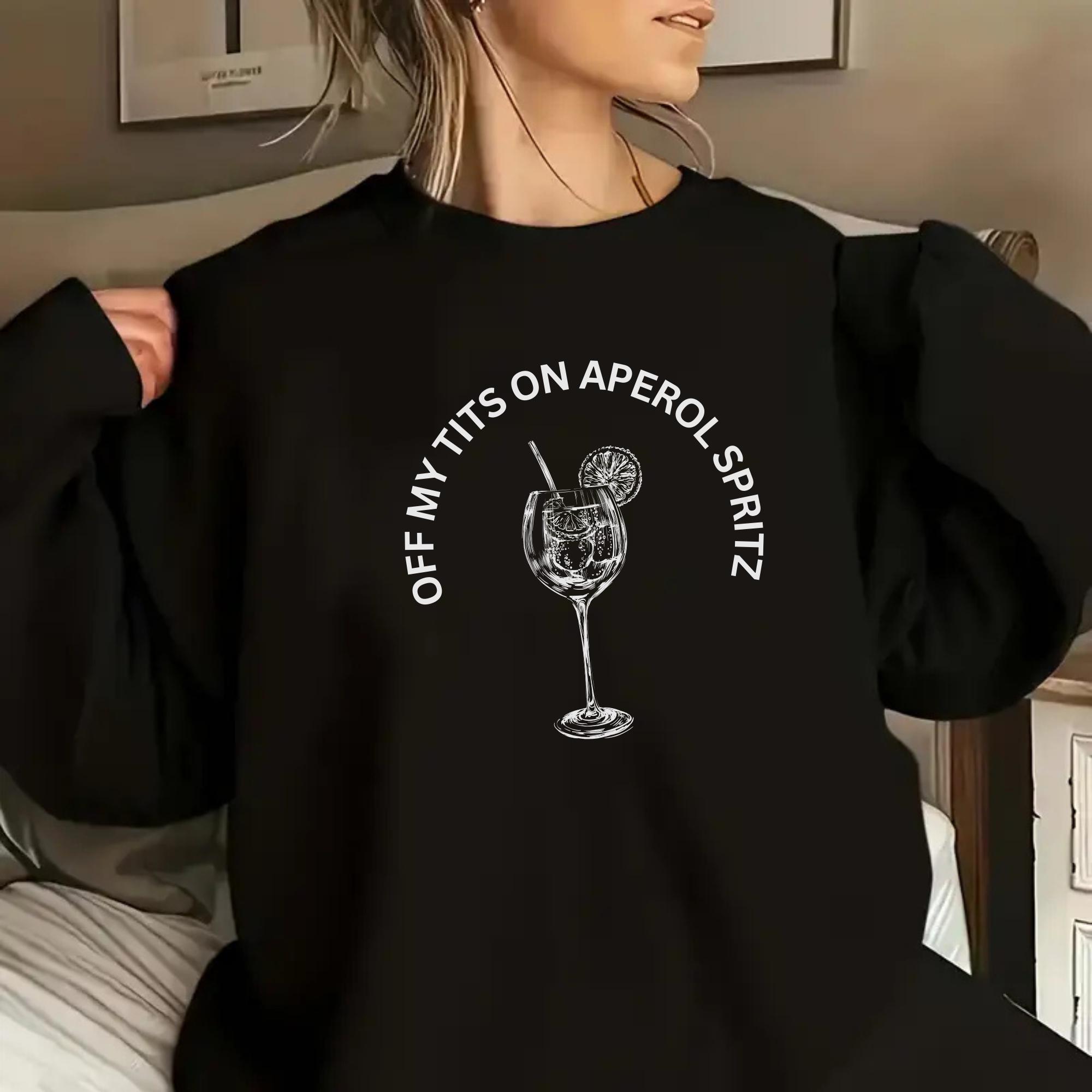 Sweatshirt Off My Tit On Aperol Spritz - Chemise Confortable Et Stylée Pour Homme Et Femme
