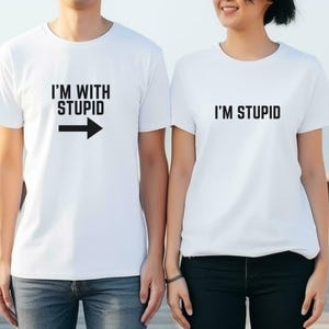 Chemise Je suis stupide, chemises assorties meilleurs amis, t-shirt Je suis avec stupide, t-shirts assortis couple drôle