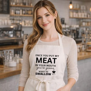 Once You Put My Meat in Your Mouth" Multicolor Apron – Unisex Chef, Waiter, Waitress Gift for her him Weddings, BBQs, Cooking