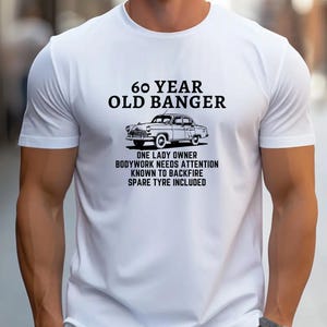 T-shirt Banger 60 ans - t-shirts cadeau d'anniversaire drôle pour homme propriétaire, cadeau 60e anniversaire pour lui, cadeau d'anniversaire drôle pour homme