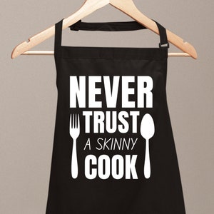 Funny Black Kitchen Apron: Never Trust A Skinny Cook