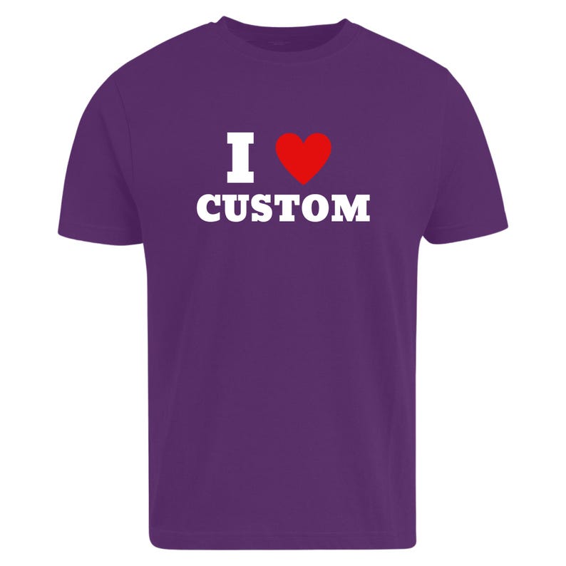 I Love Custom
Custom tshirt
Personalized t shirt