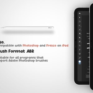 May include: A white Apple Pencil is shown on a white background. The text "Also, compatible with Photoshop and Fresco on iPad" is displayed below the pencil. The text "Brush Format .ABR" is displayed below the first line of text. The text "Suitable for all programs that support Adobe Photoshop brushes" is displayed below the second line of text. Two iPad screens are shown in the background, one with a brush tool selected and the other with a blank canvas.