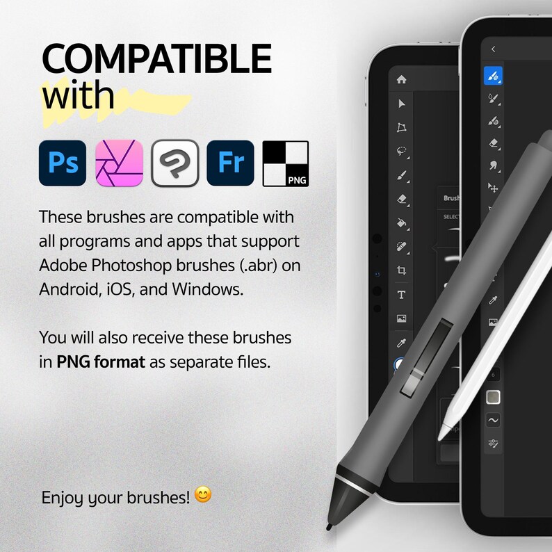 Op de afbeelding: Een digitale illustratie van een styluspen op een tabletscherm. Het scherm toont een digitaal kunstprogramma met een geselecteerd penseelgereedschap. De tekst op het scherm luidt "Brush" en "Select". De tekst op de afbeelding luidt "COMPATIBLE with Ps P Fr PNG These brushes are compatible with all programs and apps that support Adobe Photoshop brushes (.abr) on Android, iOS, and Windows. You will also receive these brushes in PNG format as separate files. Enjoy your brushes!"
