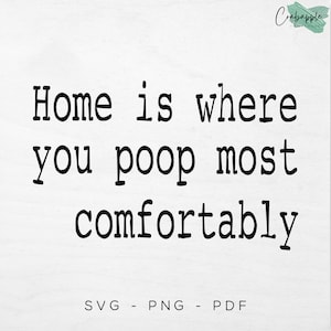 Funny Bathroom Quote SVG: Home Decor Sign (Digital File Only)